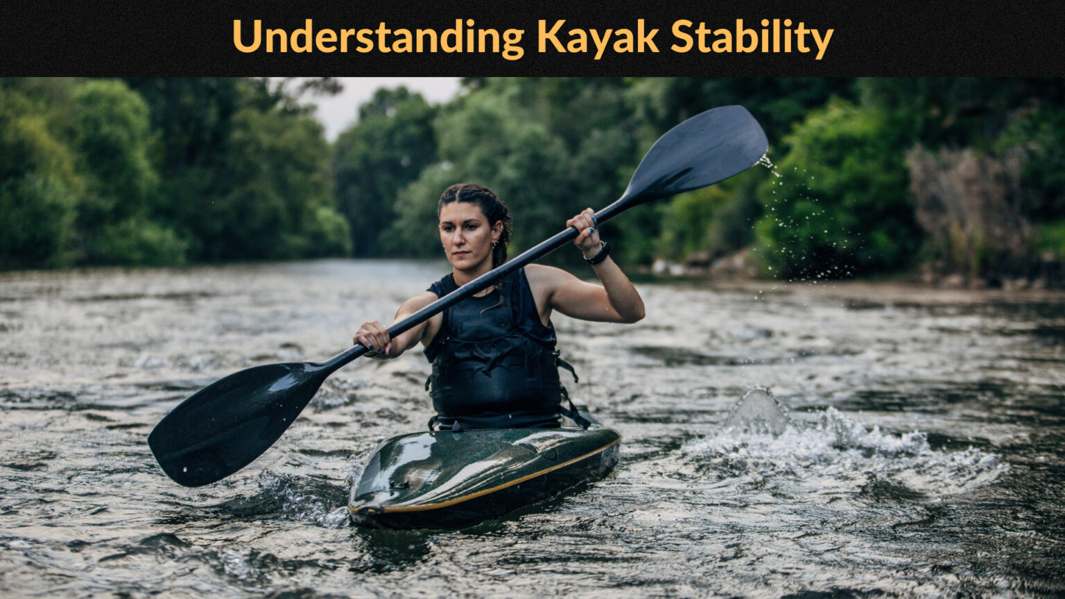 Understanding Kayak Stability Levels Guide To Mastering Balance On