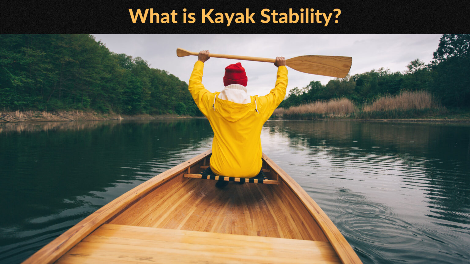 Understanding Kayak Stability Levels Guide To Mastering Balance On
