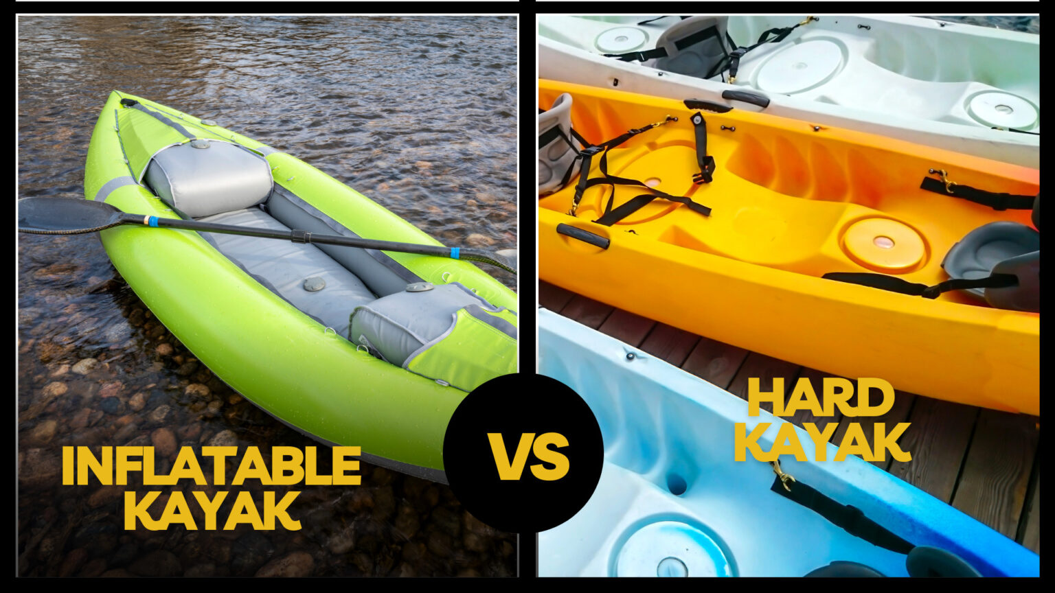Inflatable Vs Hard Kayak Important Things to Consider 2023