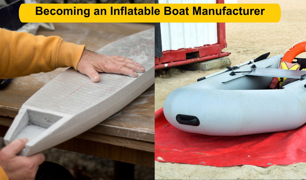 Becoming an Inflatable Boat Manufacturer