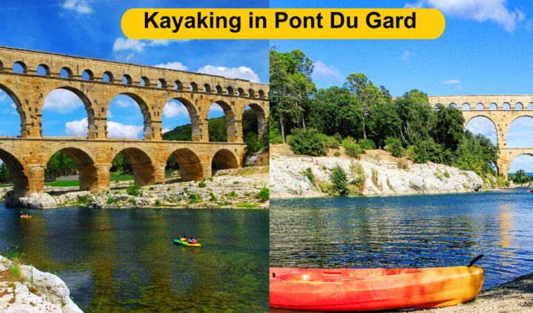 Kayaking in Pont Du Gard Full Guide | Canoeing Pont Du Gard