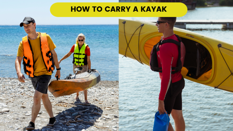 How To Carry A Kayak Like a Pro