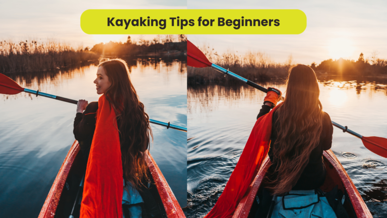 Kayaking Tips for Beginners | Everything You Need to Know